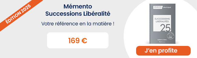 Mémento Successions Libéralités 2025