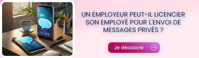 Un employeur peut-il licencier son employé pour l'envoi de messages privés ?