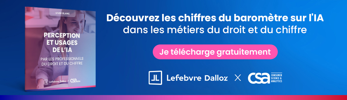 Face à l’essor de l’IA, la confiance dans les outils demeure un enjeu clé pour les professionnels du droit et du chiffre