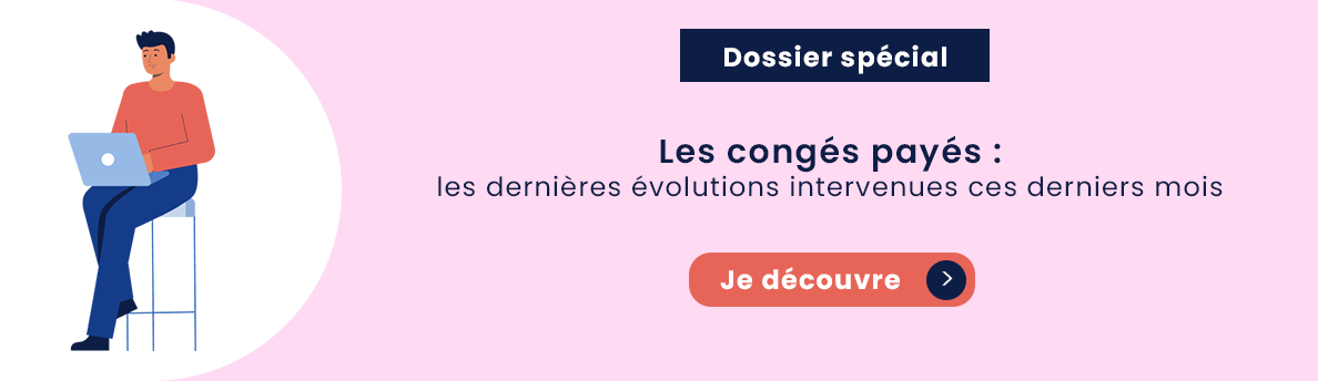 Les congés payés : les dernières évolutions intervenues ces derniers mois
