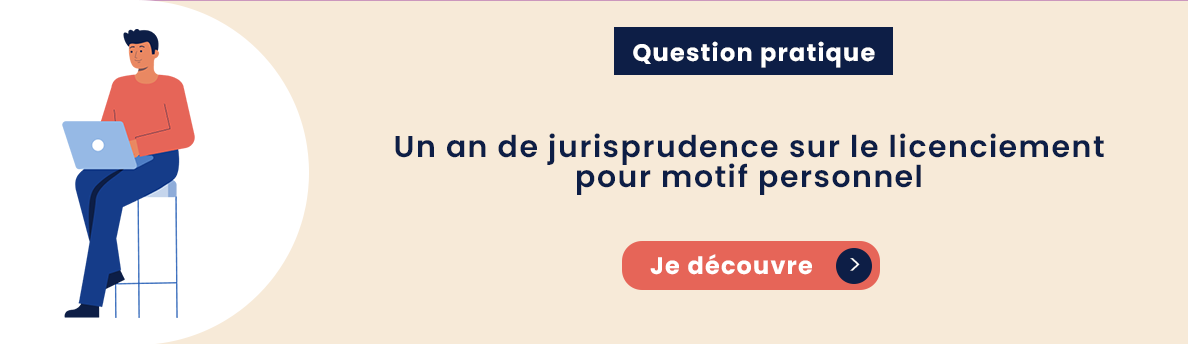 Un an de jurisprudence sur le licenciement pour motif personnel