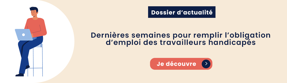 Dernières semaines pour remplir l’obligation d’emploi des travailleurs handicapés