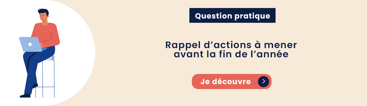 Rappel d’actions à mener avant la fin de l’année