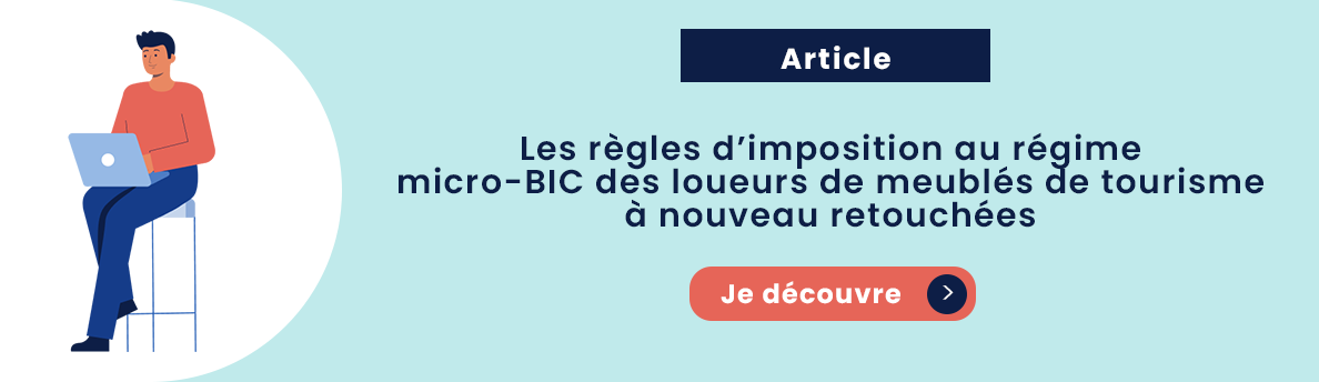 Navis Fiscal :   Les règles d’imposition au régime micro-BIC des loueurs de meublés de tourisme à nouveau retouchées