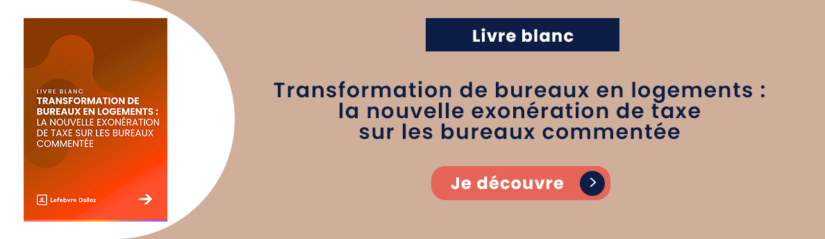 Transformation de bureaux en logements : la nouvelle exonération de taxe sur les bureaux commentée